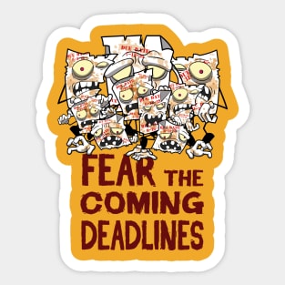 Fear The Coming Deadlines Sticker